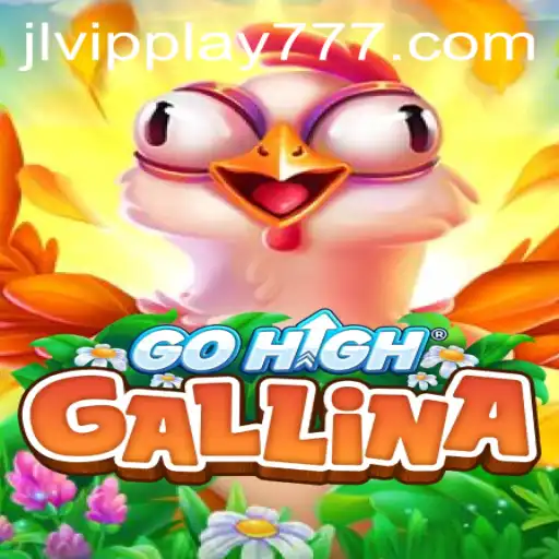 Exploring the Exciting World of GoHighGallina: A Deep Dive into the Game and VIPPlay777