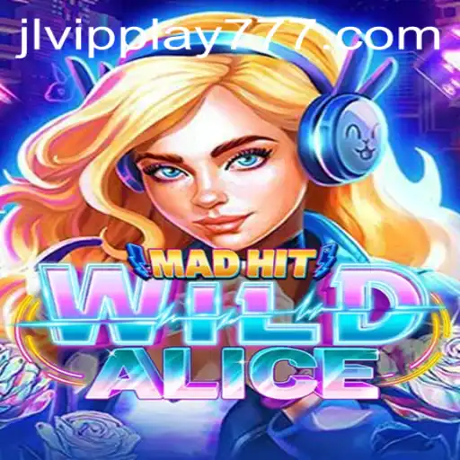 Dive into the Thrilling World of MadHitWildAlice with vipplay777